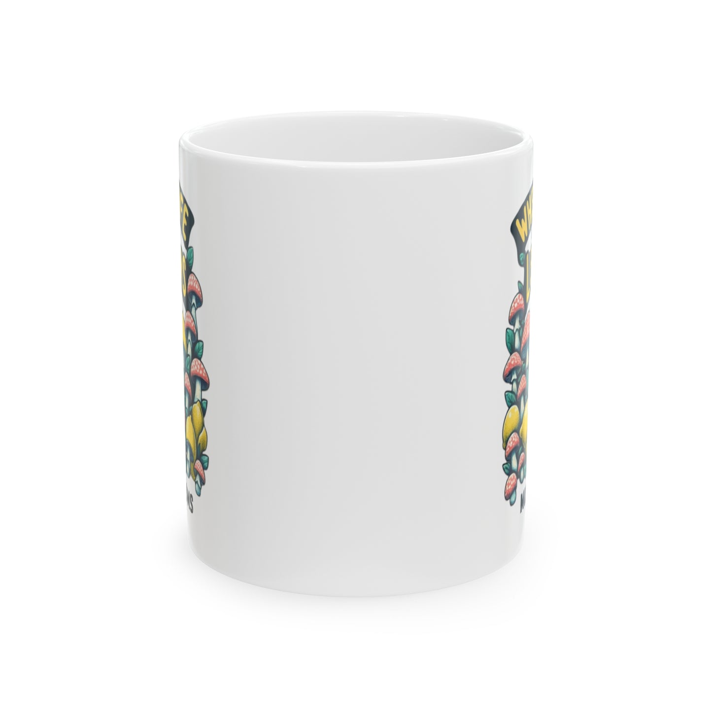 When Life Gives You Lemons Find Mushrooms, Coffee Mug