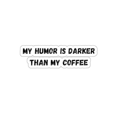 My Humor Is Darker Than My Coffee, Sticker