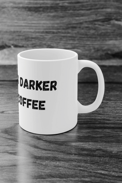 My Humor Is Darker Than My Coffee, Coffee Mug