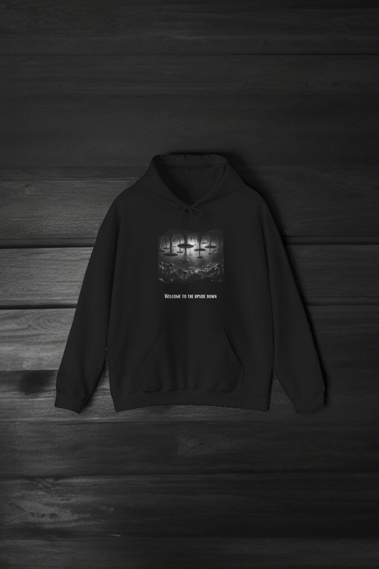 Welcome To The Upside Down, Hooded Sweatshirt