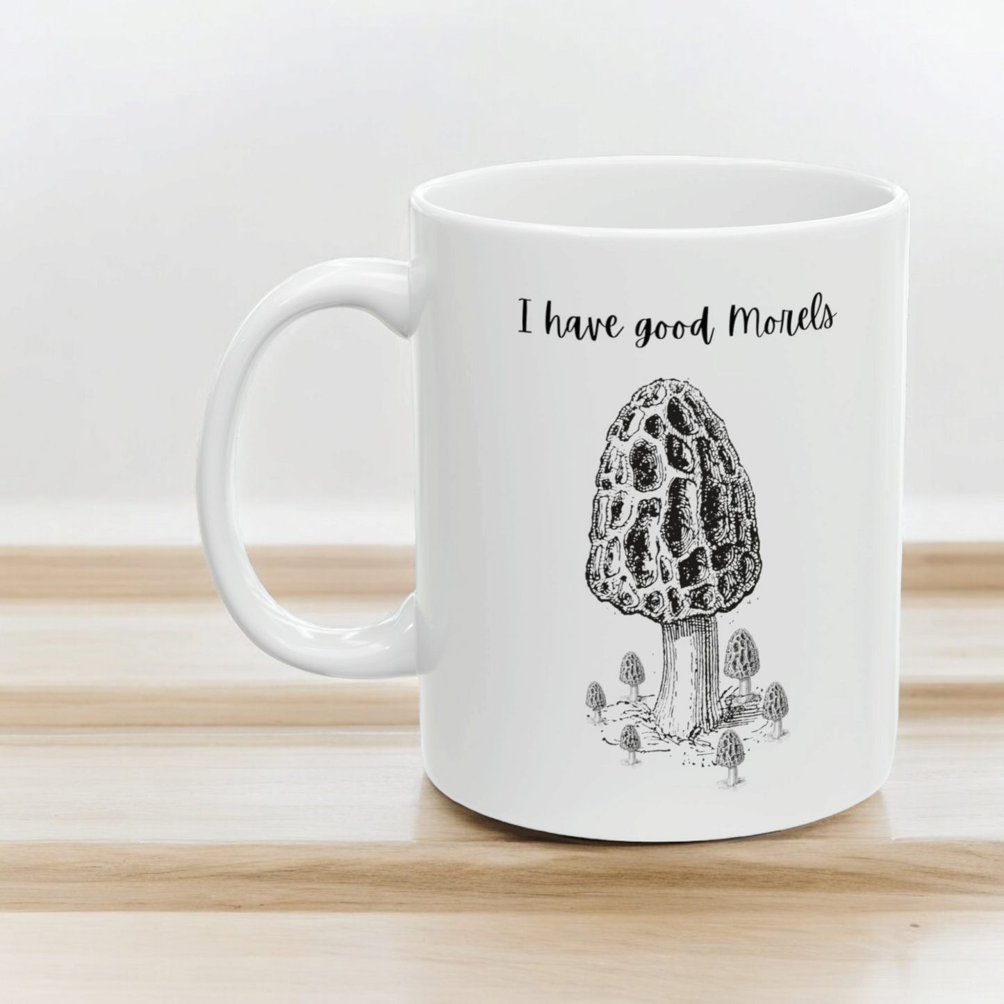 I Have Good Morels, Coffee Mug